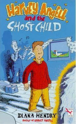 Diana Hendry / Harvey Angell And The Ghost Child