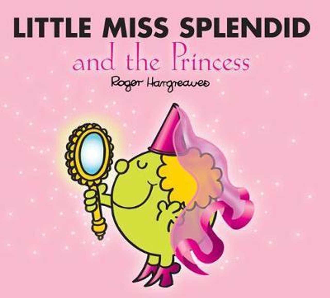 Mr Men and Little Miss, Little Miss Splendid and the Princess Mr Men and Little Miss, Little Miss Splendid and the Princess