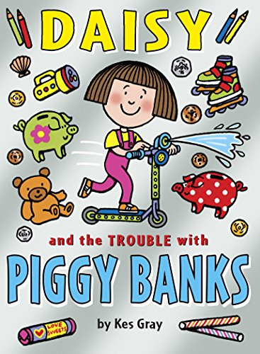 Kes Gray / Daisy and the Trouble with Piggy Banks