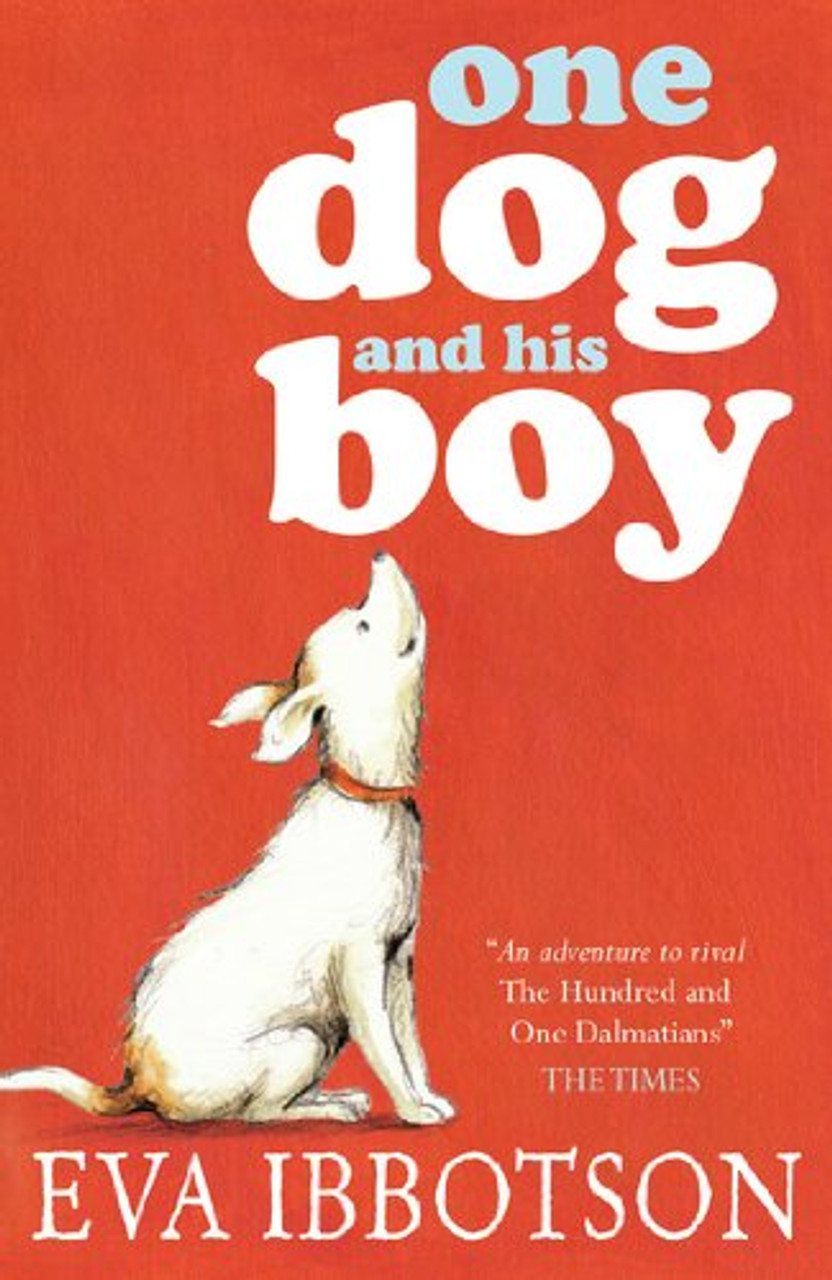 Eva Ibbotson / One Dog and His Boy