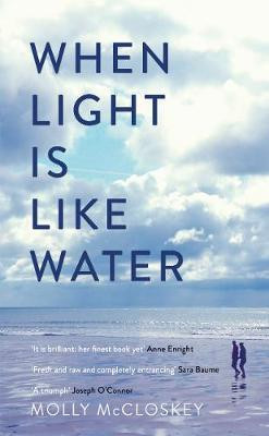 Molly McCloskey / When Light Is Like Water