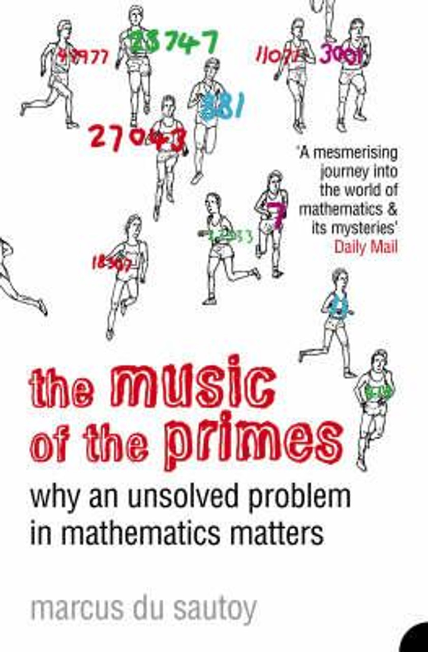 Marcus du Sautoy / The Music of the Primes : Why an Unsolved Problem in Mathematics Matters