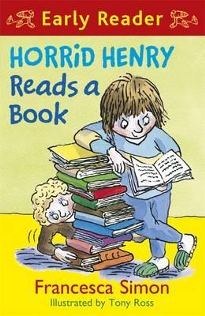 Francesca Simon / Horrid Henry Reads A Book Francesca Simon / Horrid Henry Reads A Book