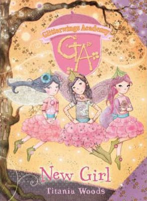 Titania Woods / Glitterwings Academy: New Girl