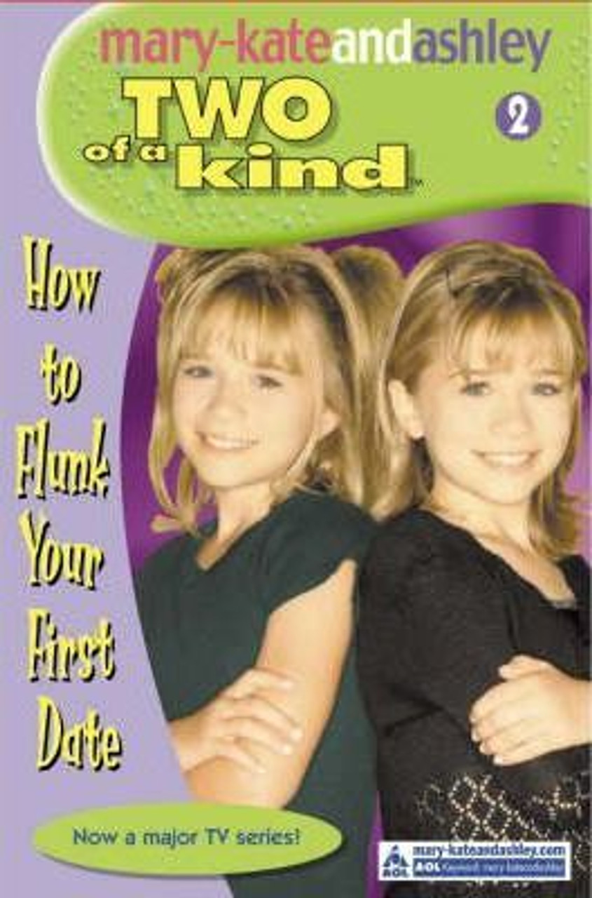 Mary-Kate and Ashley / Two of a kind: How To Flunk Your First Date