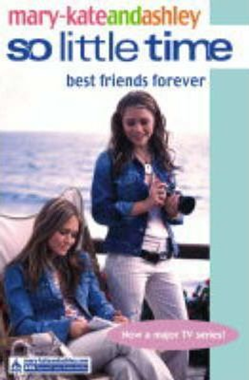 Mary-Kate and Ashley / So Little Time: Best Friends Forever