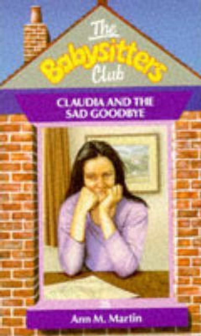 Ann M. Martin / The Babysitters Club: Claudia and the Sad Good-Bye Ann M. Martin / The Babysitters Club: Claudia and the Sad Good-Bye