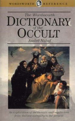 Andre Nataf / Wordsworth Dictionary of the Occult