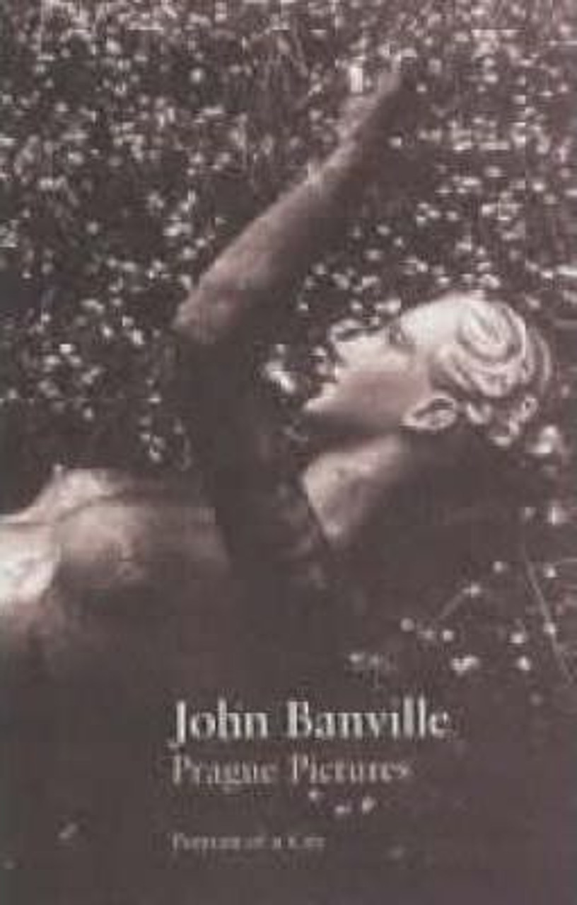 John Banville / Prague Pictures : Portraits of a City (Hardback)