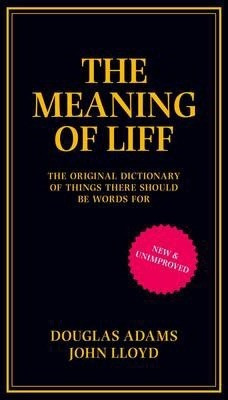Douglas Adams / The Meaning of Liff : The Original Dictionary Of Things There Should Be Words For (Hardback)
