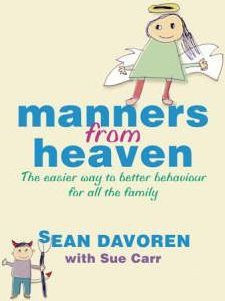 Sean Davoren / Manners from Heaven : The Easy Way to Better Behaviour for all the Family (Large Paperback)