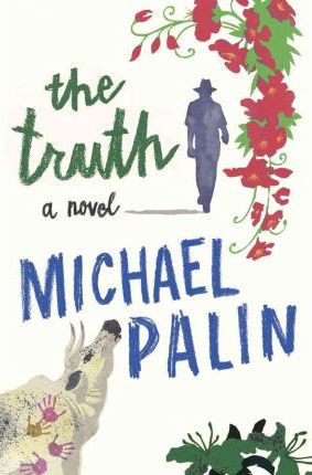 Michael Palin /The Truth (Large Paperback)
