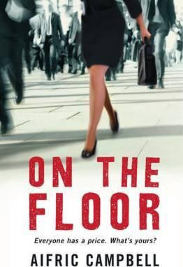 Aifric Campbell / On the Floor (Large Paperback)