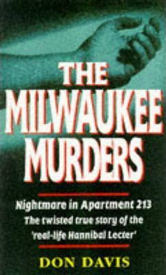 Don Davis / The Milwaukee Murders : Nightmare in Apartment 213 - The True Story