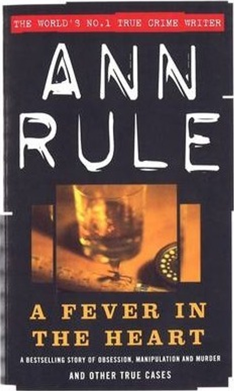Ann Rule / A Fever In The Heart Ann Rule / A Fever In The Heart