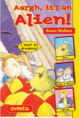 Karen Wallace / Aargh, it's an Alien!