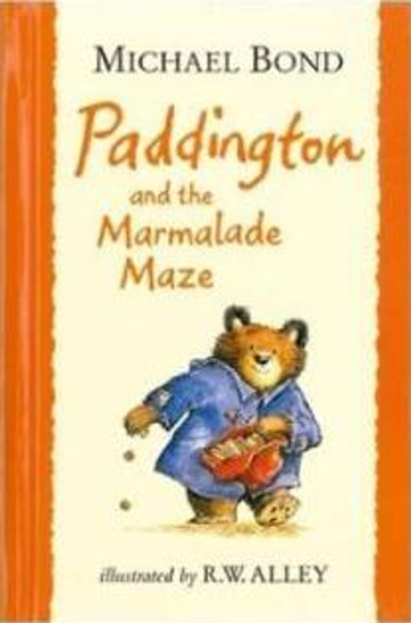 R. W. Alley / Paddington and the Marmalade Maze