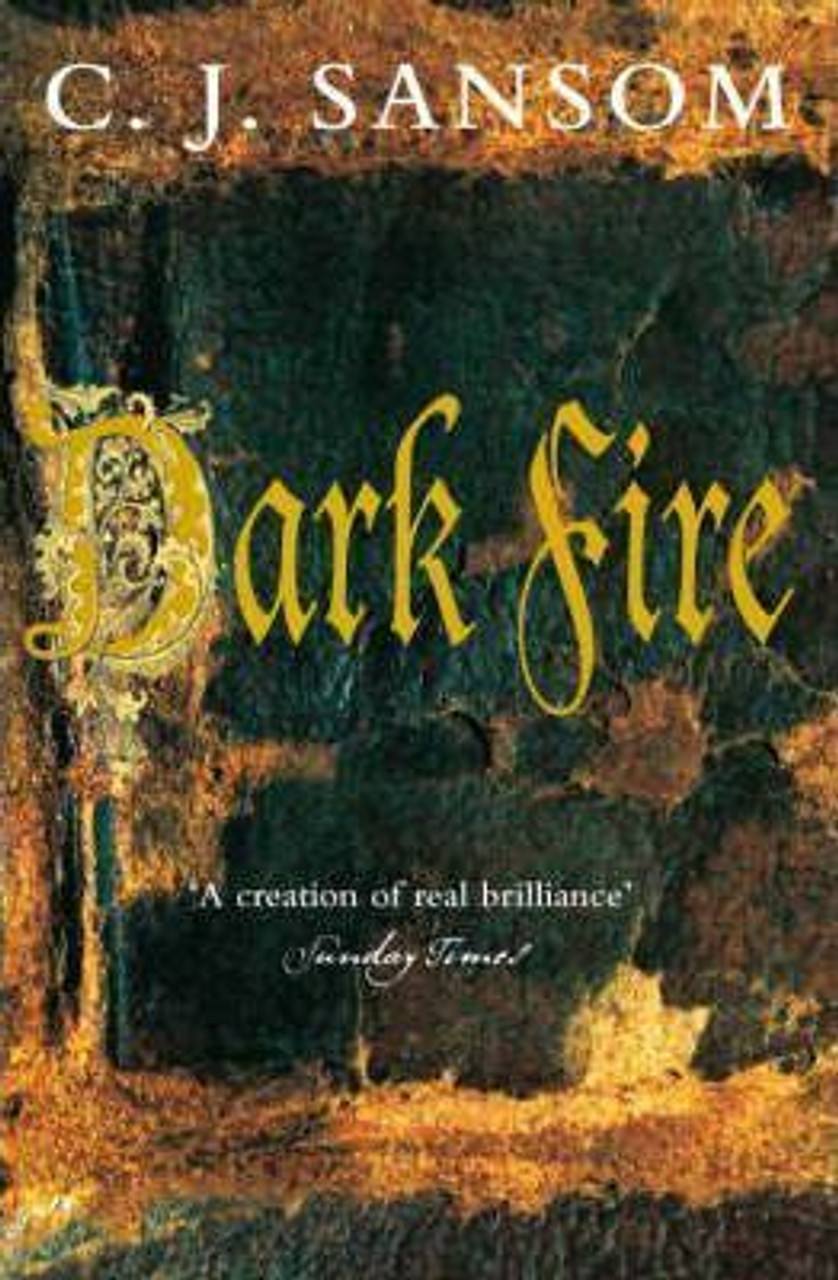 C. J. Sansom / Dark Fire ( Shardlake Series - Book 2 )
