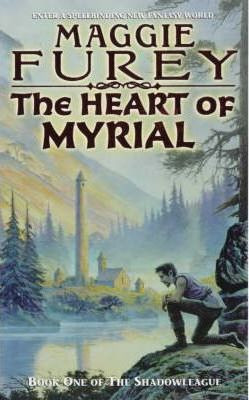 Maggie Furey / The Heart Of Myrial : Book One of the Shadowleague