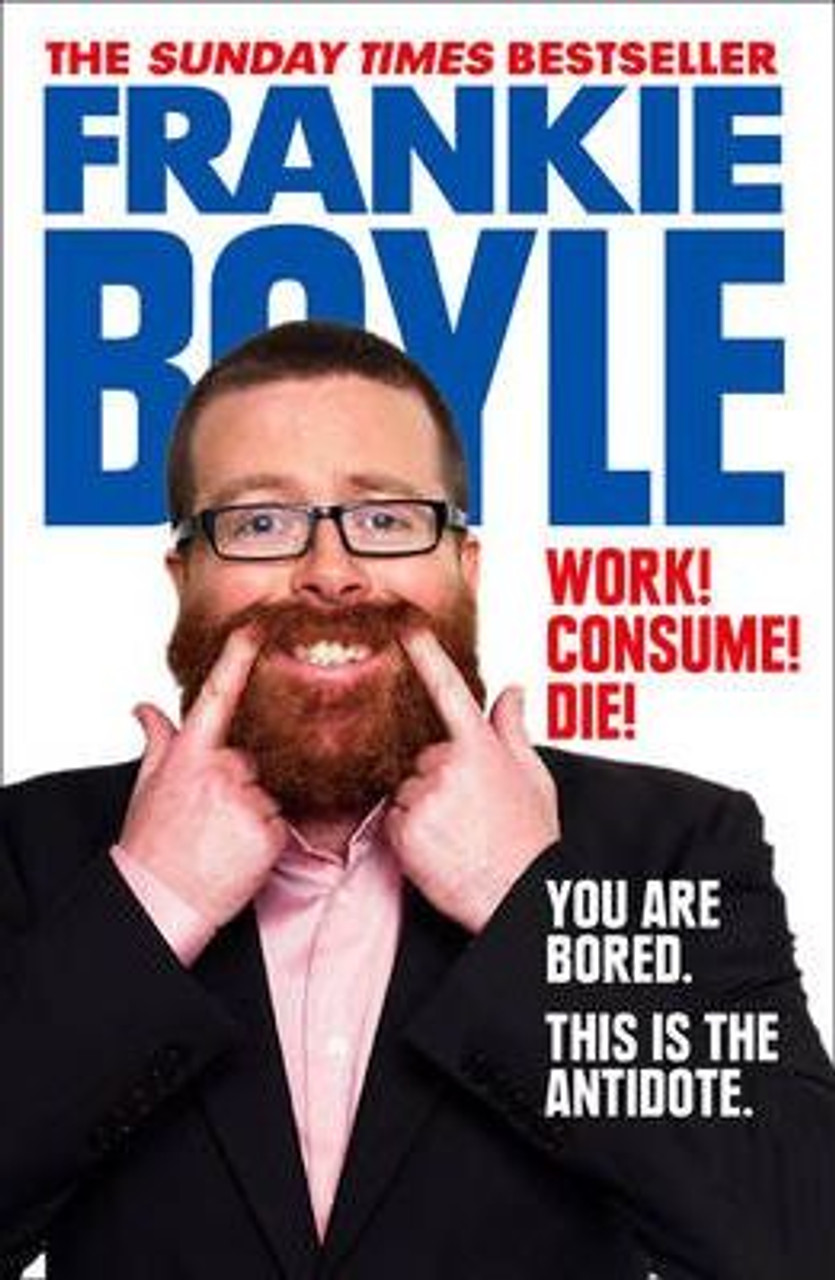 Frankie Boyel / Work! Consume! Die!