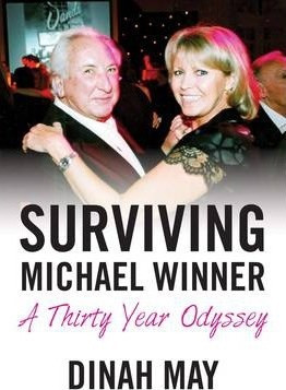 Dinah May / Surviving Michael Winner : A Thirty Year Odyssey (Hardback)