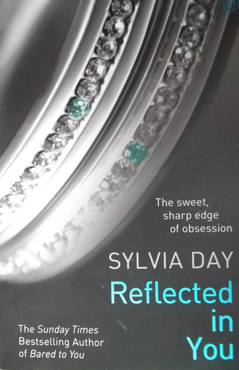 Sylvia Day / Reflected in You ( Crossfire Series , Book 2 )