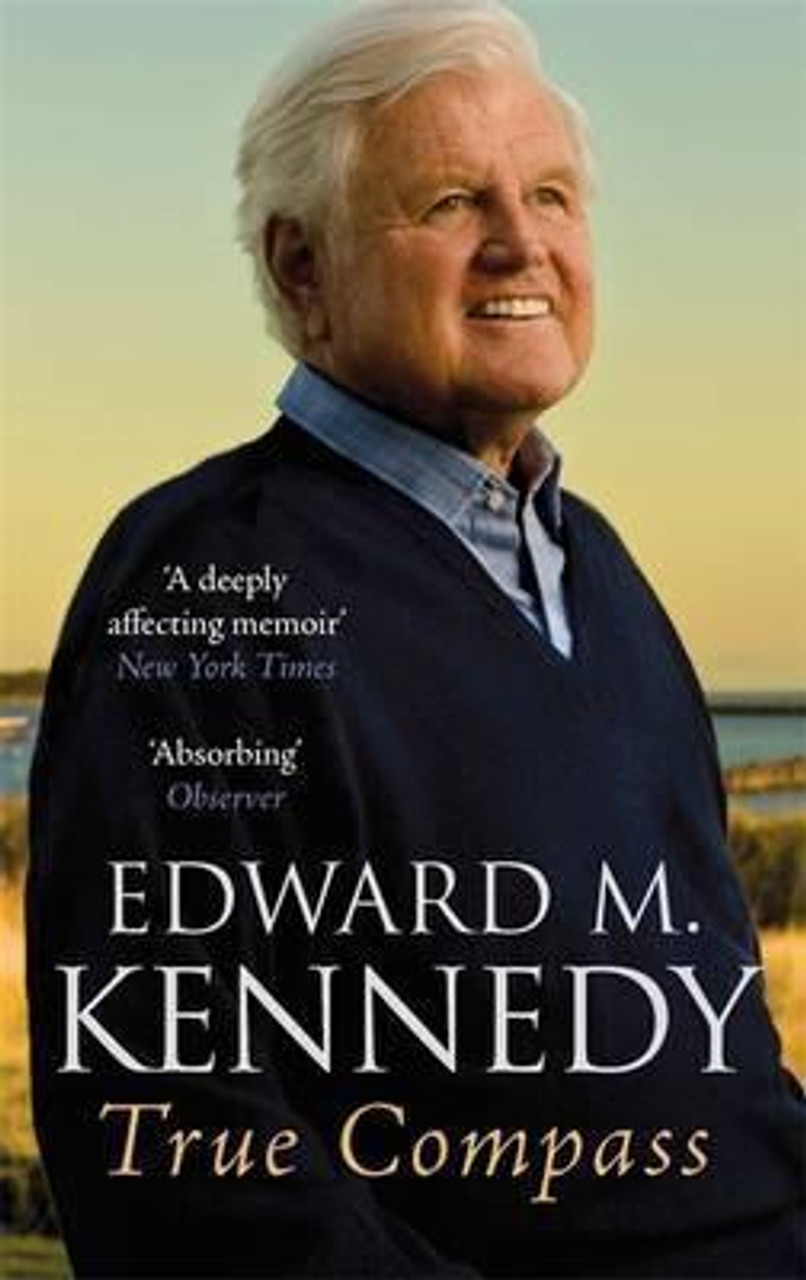 Edward M. Kennedy / True Compass