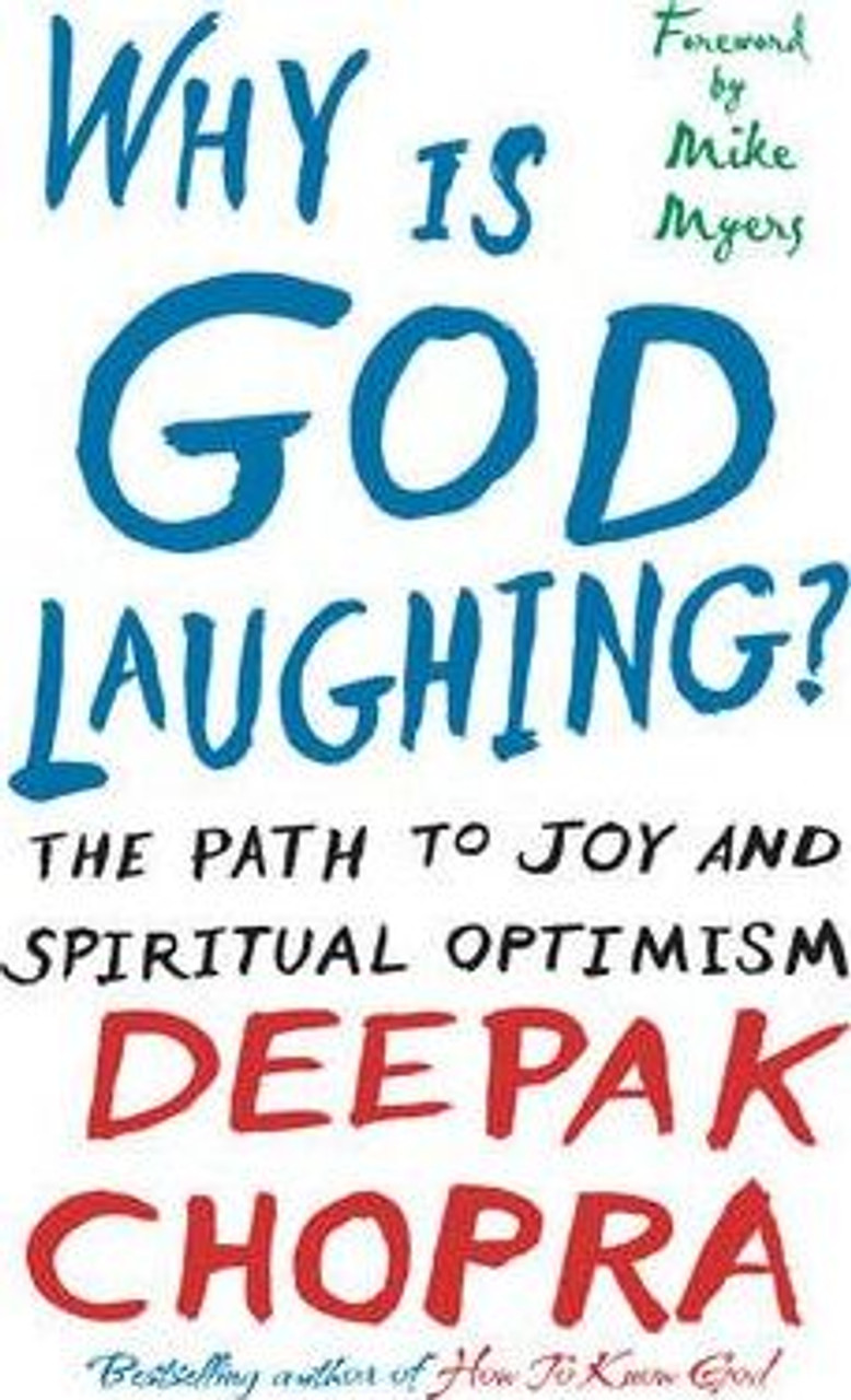 Deepak Chopra / Why Is God Laughing? : The path to joy and spiritual optimism