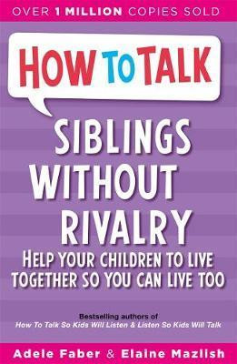 Adele Faber / How To Talk: Siblings Without Rivalry