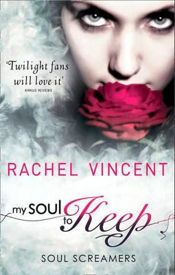 Rachel Vincent / My Soul To Keep