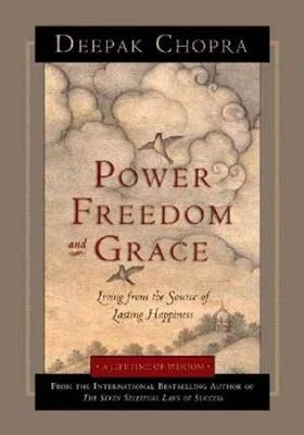 Deepak Chopra / Power, Freedom And Grace