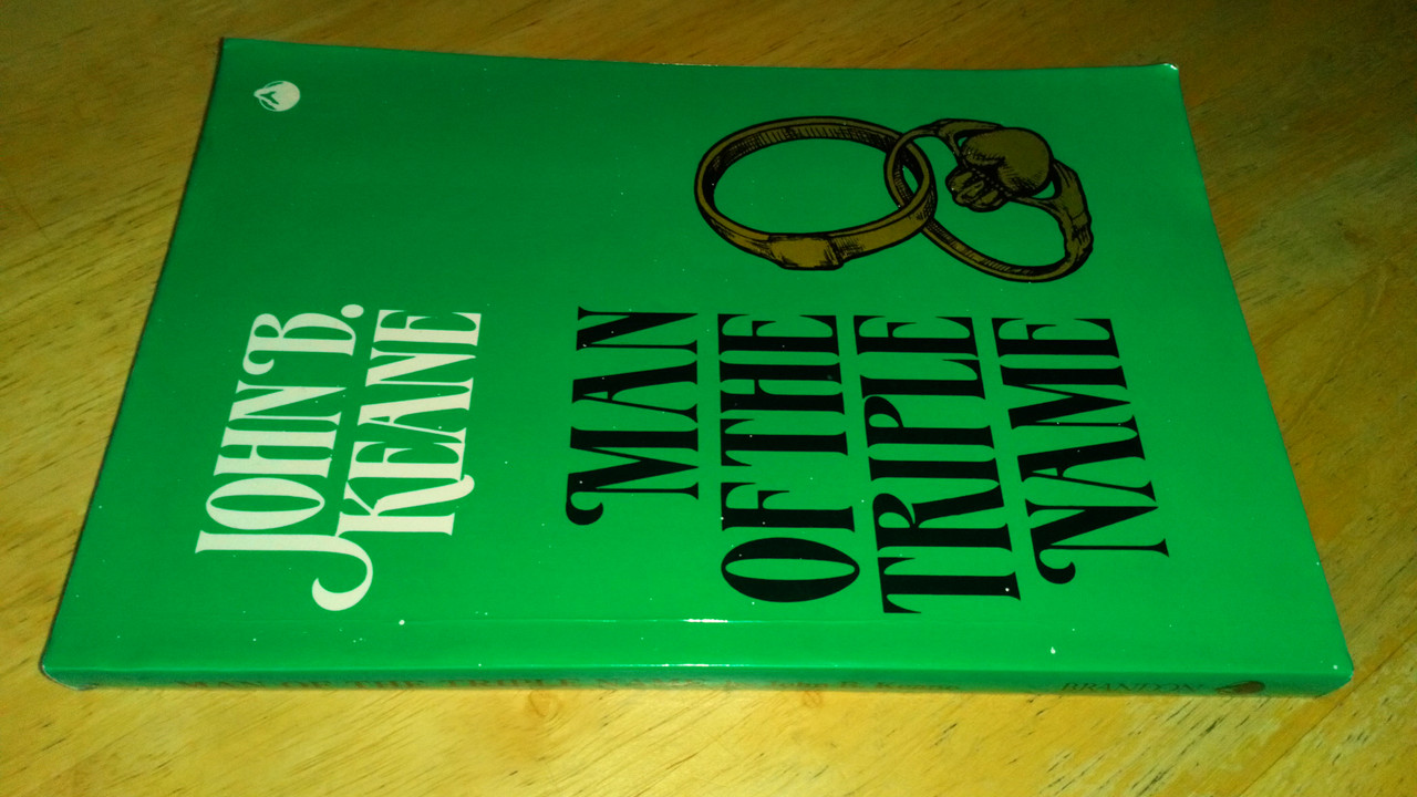 John B. Keane - Man of the Triple Name  ( Dan Paddy Andy) - PB 1st Edition 1984 - Brandon Books - Kerry