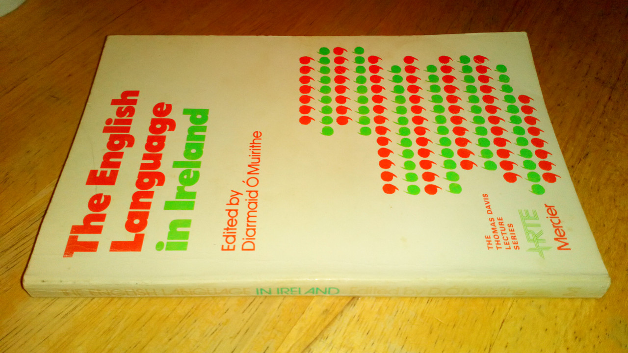 Diarmaid Ó Muirithe - The English Language in Ireland - PB Mercier 1977 - Thomas Davis lectures - Linguistics