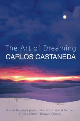 Carlos Castaneda / The Art of Dreaming