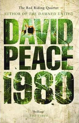 David Peace / Red Riding Nineteen Eighty