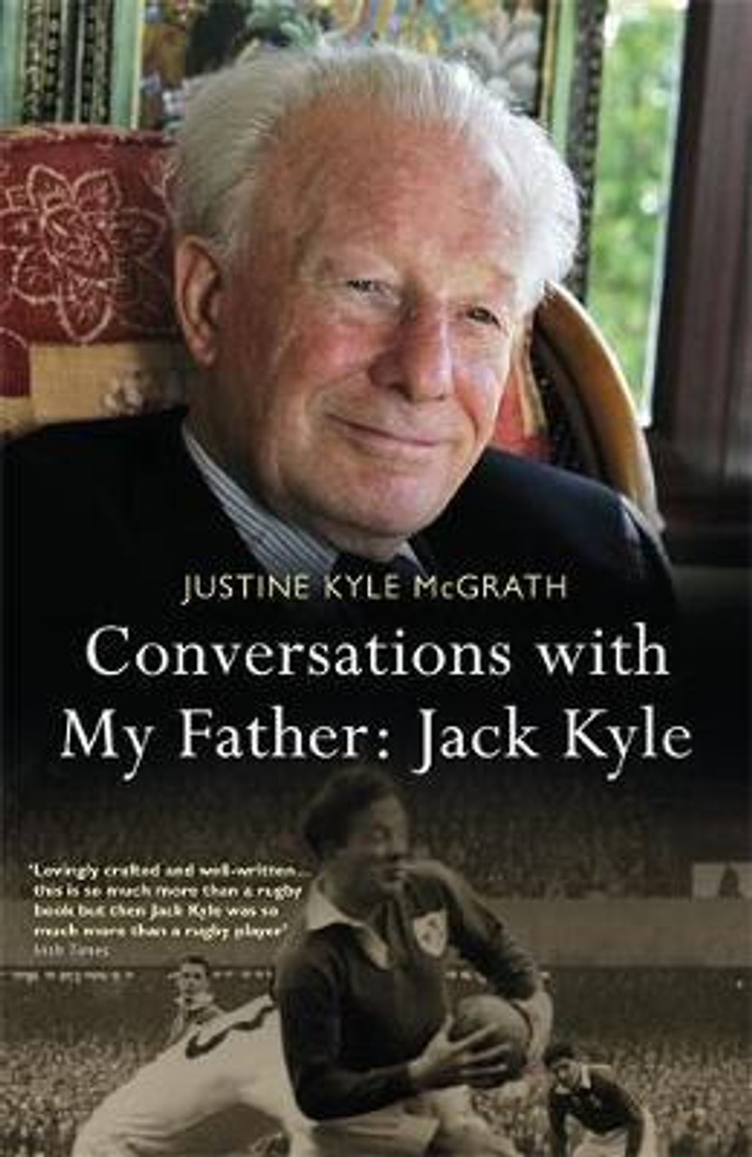 Justine Kyle McGrath / Conversations with My Father: Jack Kyle