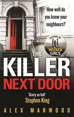 Alex Marwood / The Killer Next Door