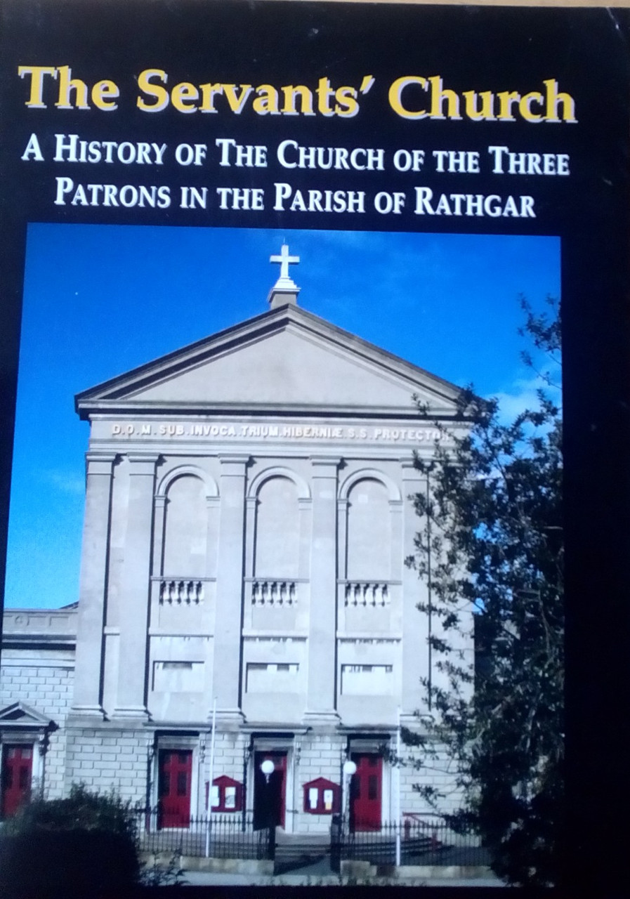 Angela O'Connell - The Servants Church - A History of the Church of the Three Patrons in the Parish of Rathgar - PB Dublin Local History