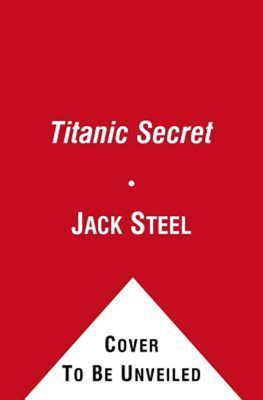 Jack Steel / The Titanic Secret