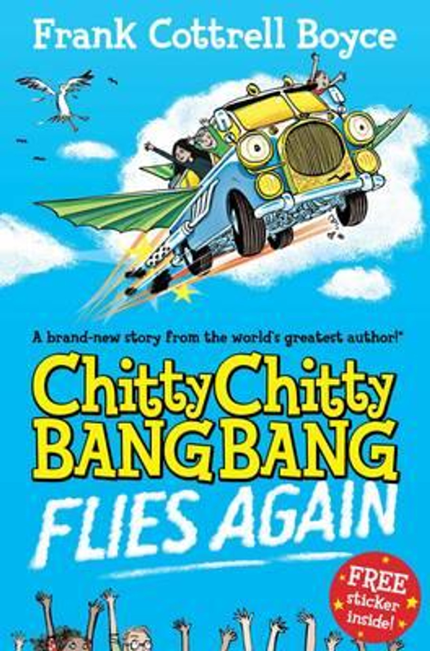 Frank Cottrell Boyce / Chitty Chitty Bang Bang Flies Again
