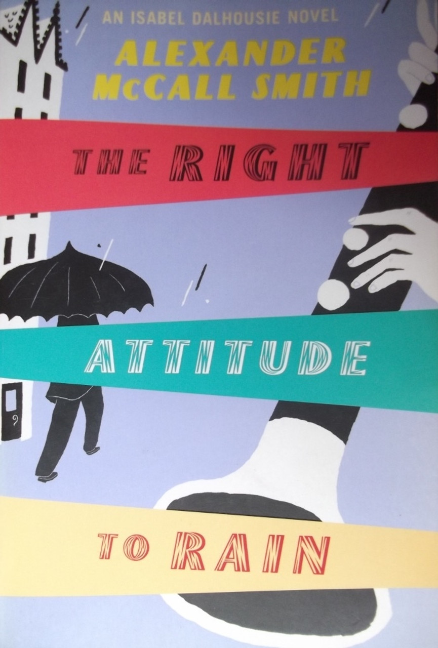 Alexander McCall Smith / The Right Attitude to Rain