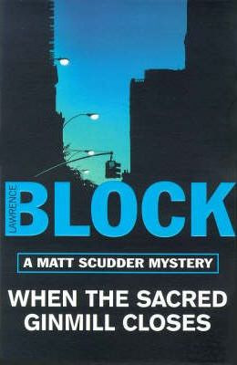 Lawrence Block / When the Sacred Ginmill Closes