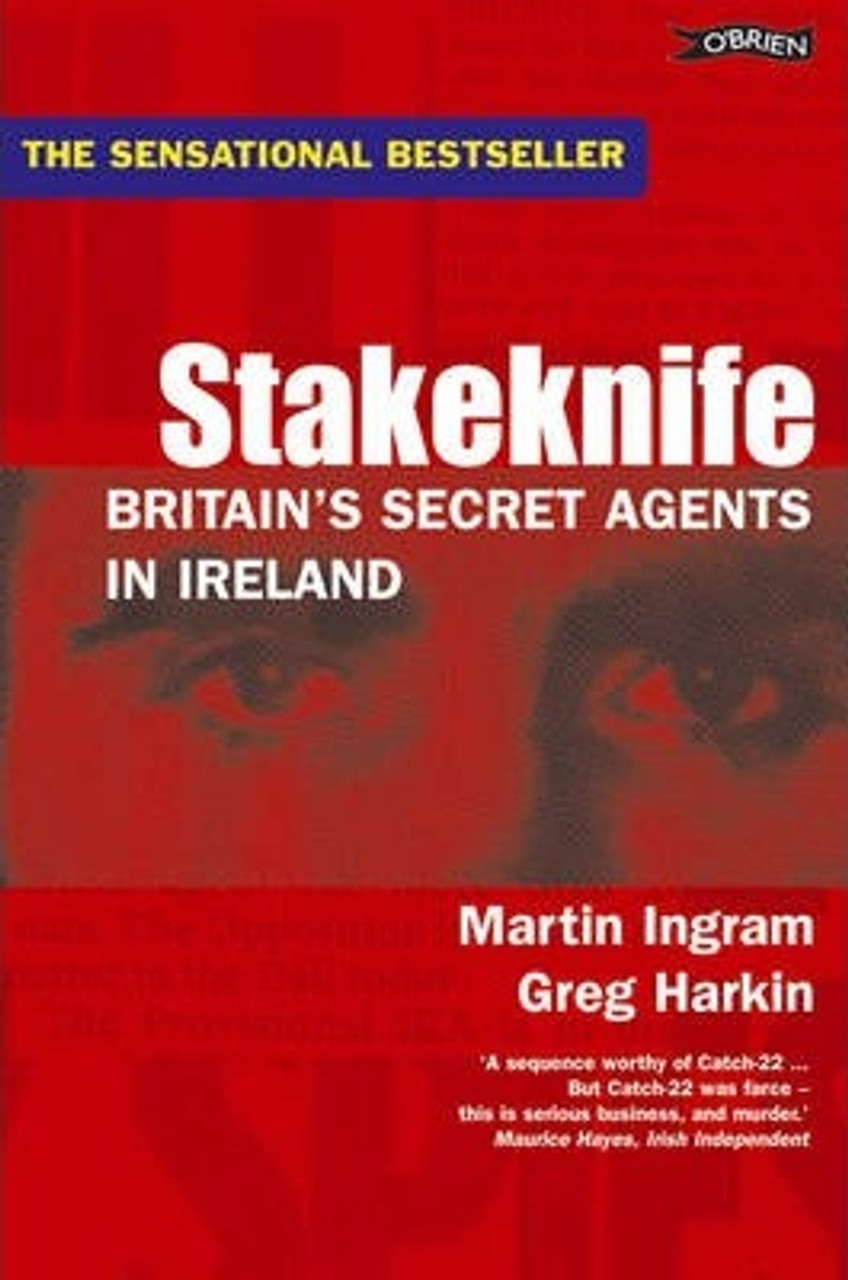 Martin Ingram / Stakeknife : Britain's Secret Agents in Ireland