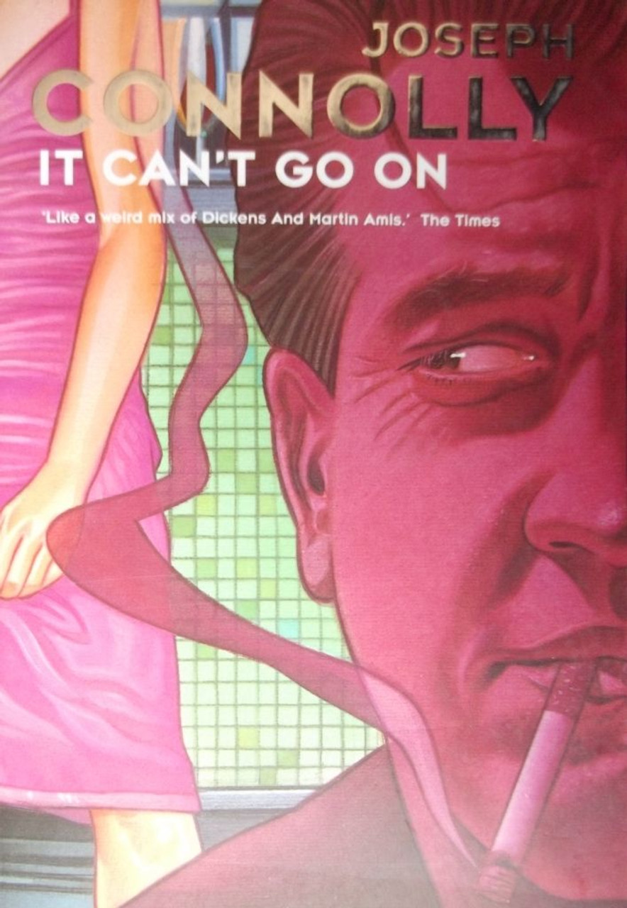 Joseph Connolly / It Can't Go On