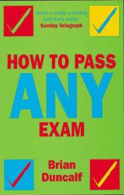 Brian Duncalf / How to Pass Any Exam