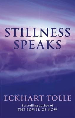 Eckhart Tolle / Stillness Speaks