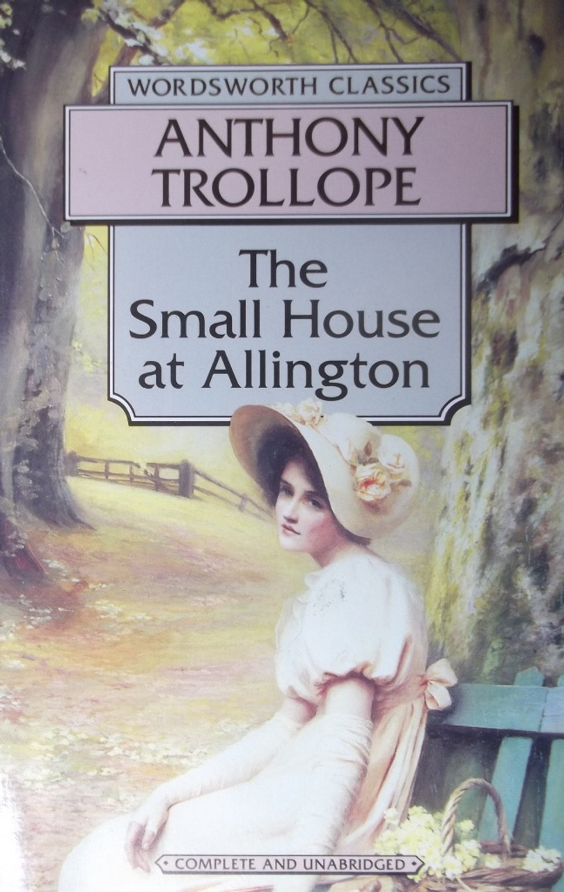 Anthony Trollope / The Small House at Allington