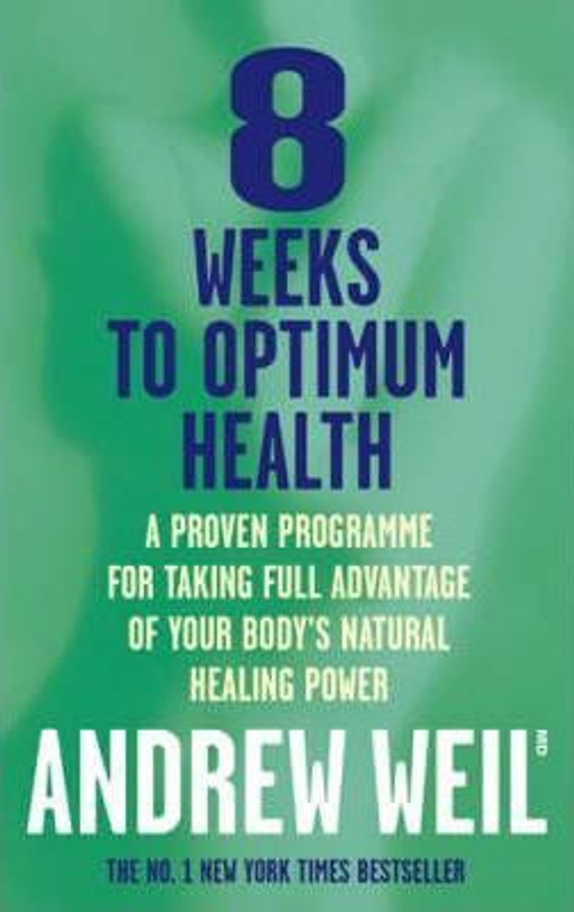 Andrew T. Weil / 8 Weeks To Optimum Health