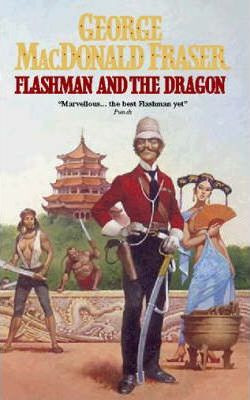 George MacDonald Fraser / Flashman and the Dragon
