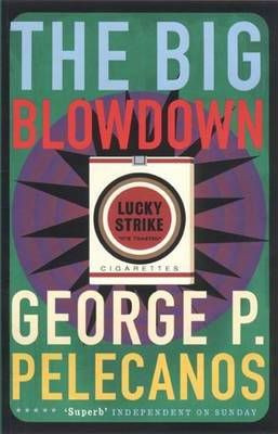 George Pelecanos / The Big Blowdown